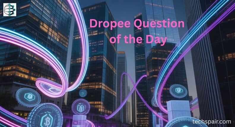 Dropee Question of the Day