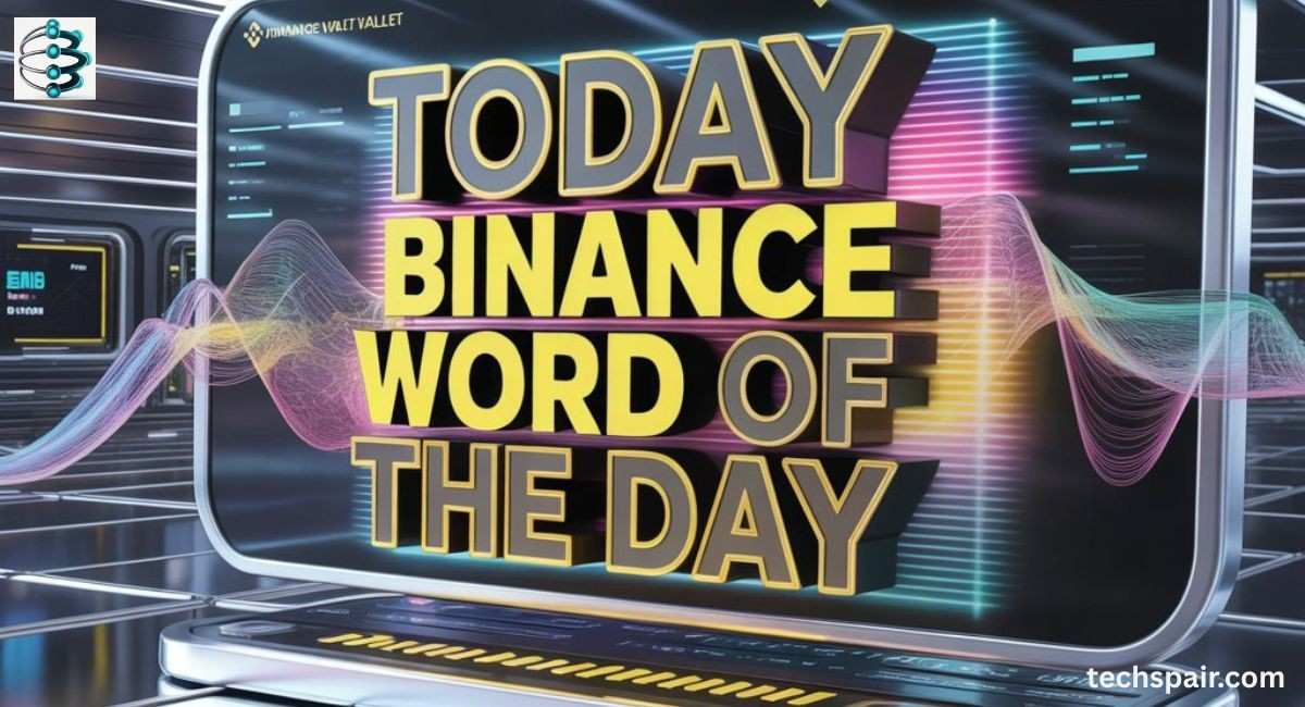 "today binance word of the day"